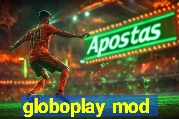 globoplay mod